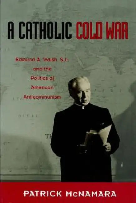 A Catholic Cold War (English, Patrick J. McNamara)