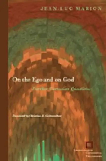 On the Ego and on God (English, Jean-Luc Marion | Christina M. Gschwandtner)
