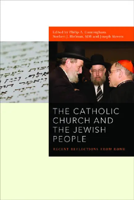 The Catholic Church and the Jewish People (English, Philip A. Cunningham | Norbert J. Hofmann | Joseph Sievers)