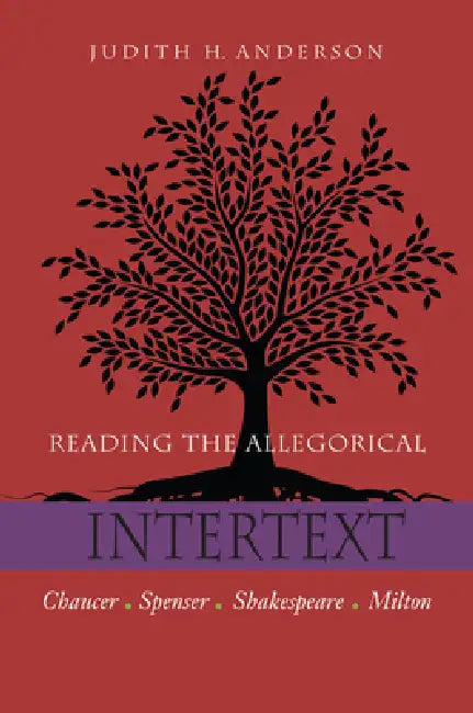 Reading the Allegorical Intertext (English, Judith H. Anderson)