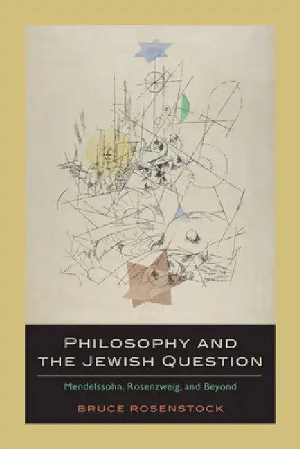Philosophy and the Jewish Question (English, Bruce Rosenstock)