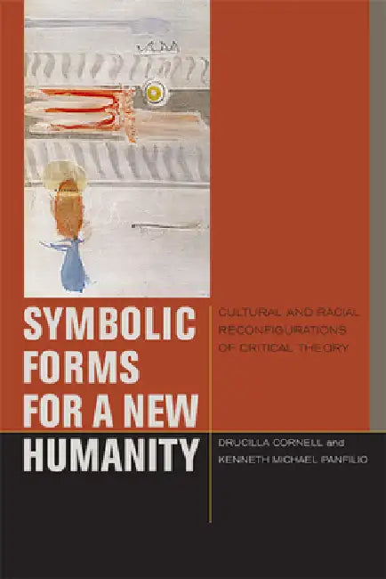 Symbolic Forms for a New Humanity (English, Drucilla Cornell | Kenneth Michael Panfilio)