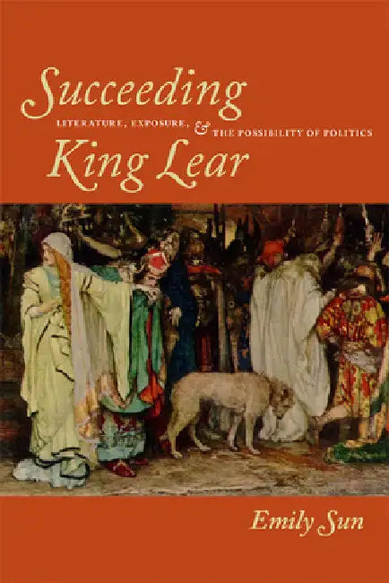 Succeeding King Lear (English, Emily Sun)