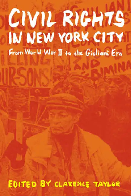 Civil Rights in New York City (English, Clarence Taylor)