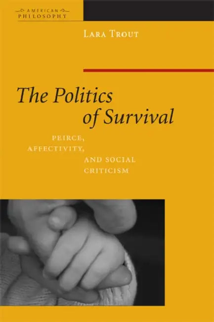 The Politics of Survival (English, Lara Trout)