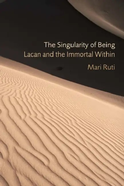 The Singularity of Being (English, Mari Ruti)