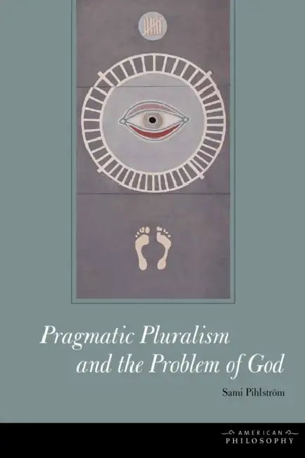 Pragmatic Pluralism and the Problem of God (English, Sami Pihlström)