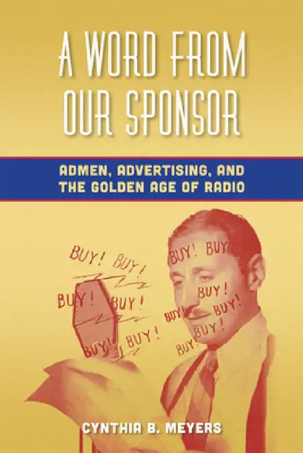 A Word from Our Sponsor (English, Cynthia B. Meyers)