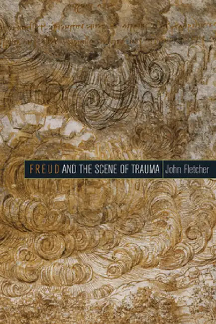 Freud and the Scene of Trauma (English, John Fletcher)