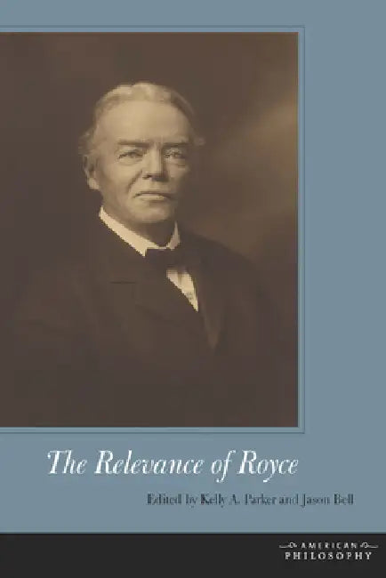 The Relevance of Royce (English, Kelly A. Parker | Jason Bell)