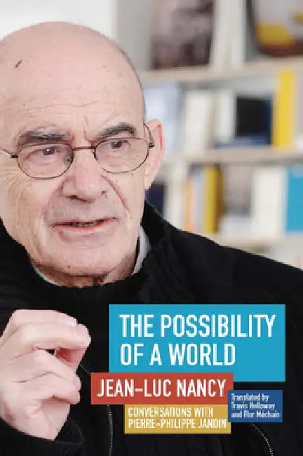The Possibility of a World (English, Jean-Luc Nancy | Pierre-Philippe Jandin | Travis Holloway)