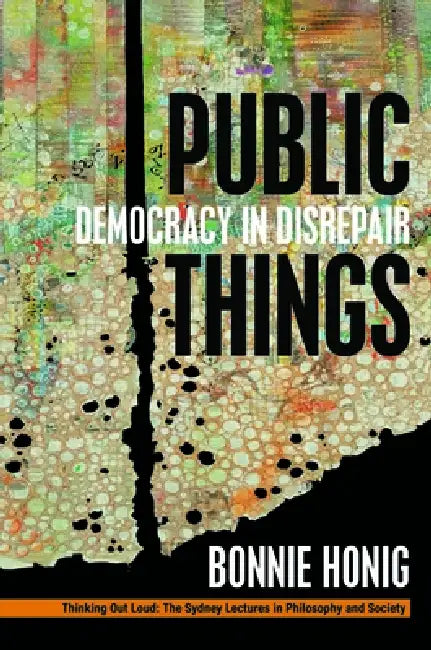 Public Things (English, Bonnie Honig)