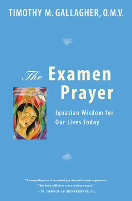 The Examen Prayer (English, Timothy M. Gallagher)