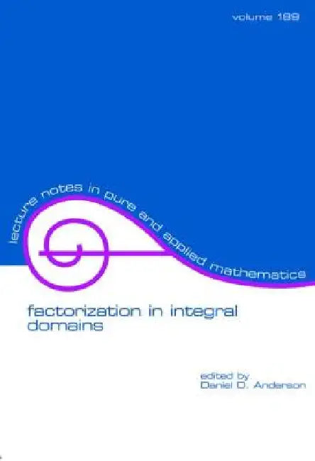Factorization in Integral Domains (English, Daniel Anderson)