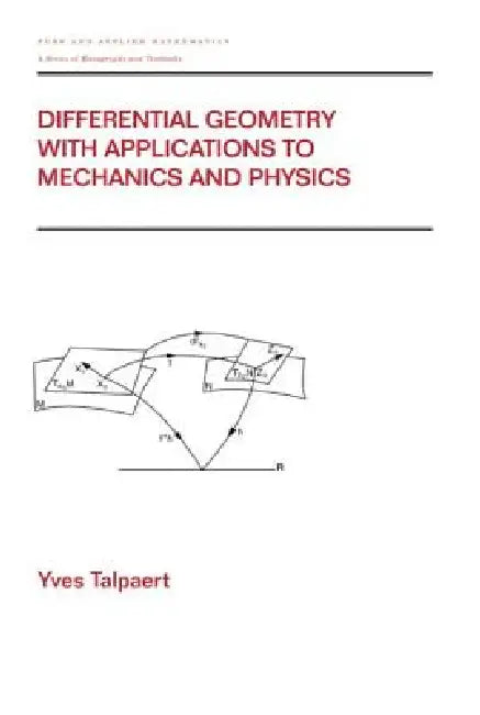 Differential Geometry with Applications to Mechanics and Physics (English, Yves Talpaert)