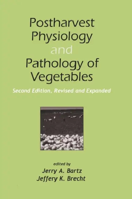 Postharvest Physiology and Pathology of Vegetables (English, Jerry A. Bartz | Jeffrey K. Brecht)