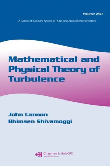 Mathematical and Physical Theory of Turbulence (English, John Rozier Cannon | Bhimsen K. Shivamoggi)