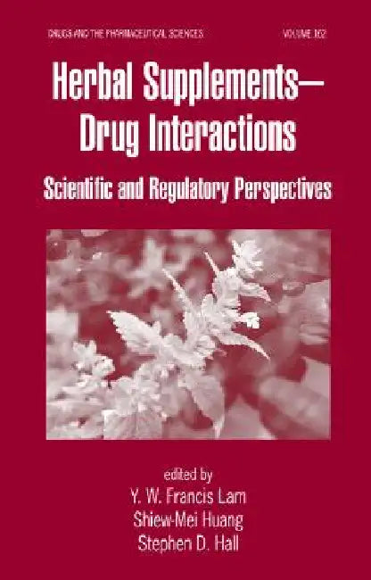 Herbal Supplements-Drug Interactions (English, Y. W. Francis Lam | Shiew-Mei Huang | Stephen D. Hall)
