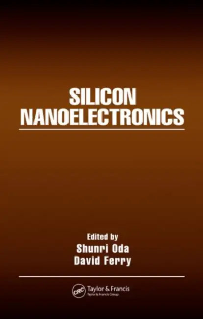 Silicon Nanoelectronics (English, Shunri Oda | David Ferry)