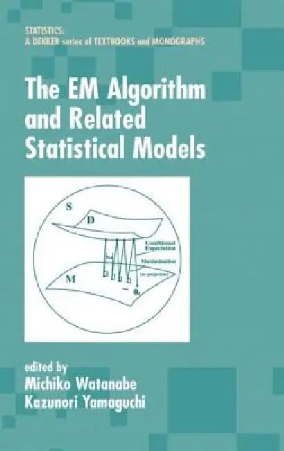 The Em Algorithm and Related Statistical Models (English, Michiko Watanabe | Kazunori Yamaguchi)