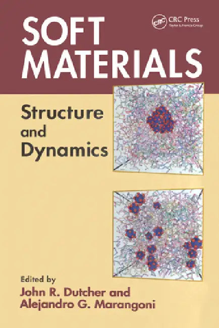 Soft Materials (English, John R. Dutcher | Alejandro G. Marangoni)