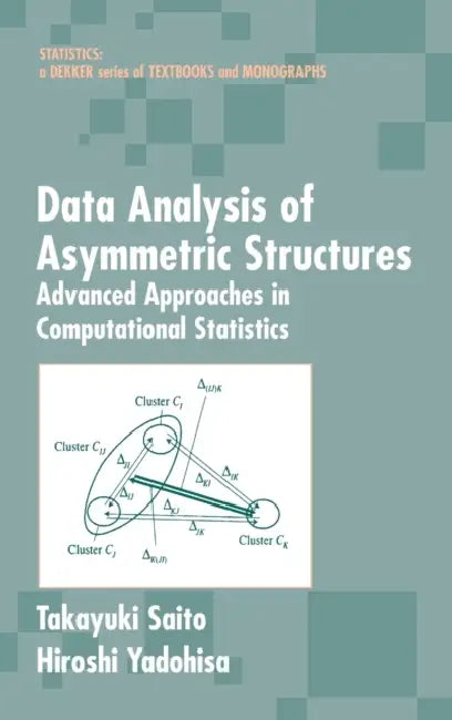 Data Analysis of Asymmetric Structures (English, Takayuki Saito | Hiroshi Yadohisa)