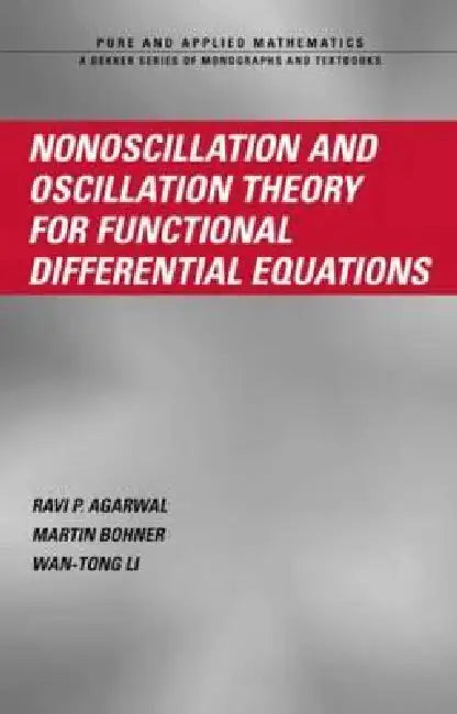 Nonoscillation and Oscillation Theory for Functional Differential Equations (English, Ravi P. Agarwal | Martin Bohner | Wan-Tong Li)