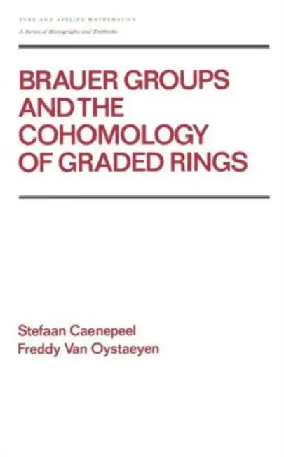 Brauer Groups and the Cohomology of Graded Rings (English, Caenepeel)