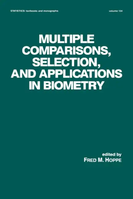 Multiple Comparisons, Selection and Applications in Biometry (English, Fred M. Hoppe)