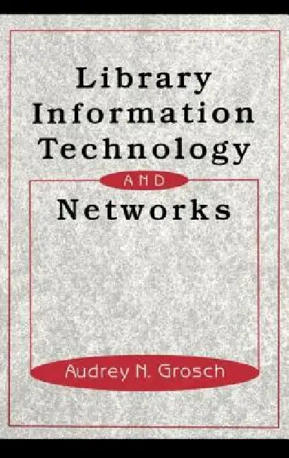 Library Information Technology and Networks (English, Charles Grosch)