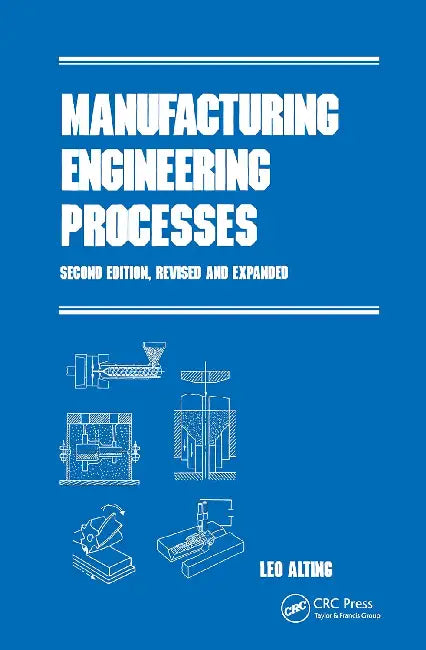Manufacturing Engineering Processes (English, Alting Leo)