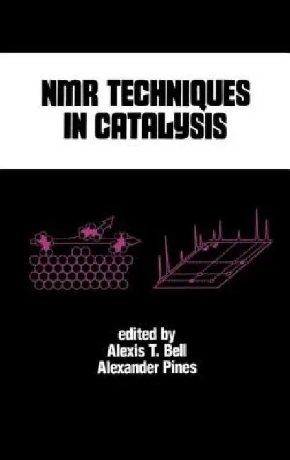 NMR Techniques in Catalysis (English, Alexis T. Bell)