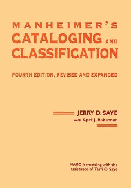 Manheimer's Cataloging and Classification, Revised and Expanded (English, Jerry Saye)