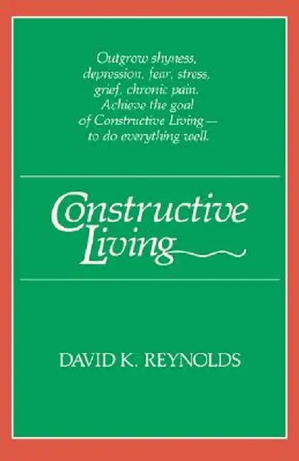 Constructive Living (English, David K. Reynolds)