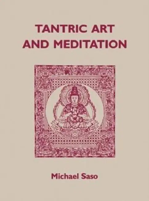 Tantric Art and Meditation (English, Michael R. Saso)