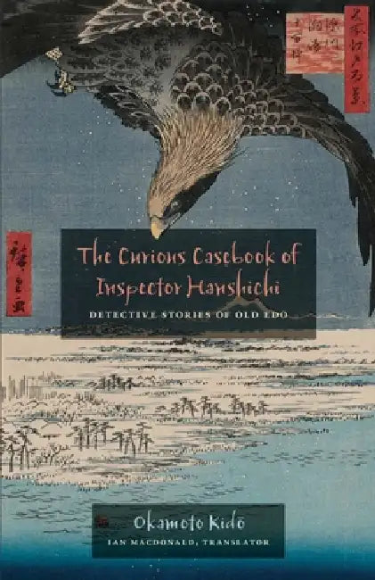 The Curious Casebook of Inspector Hanshichi (English, Kido Okamoto | Ian MacDonald)