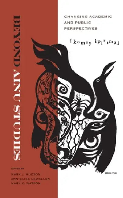 Beyond Ainu Studies (English, Mark James Hudson | Ann-Elise Lewallen | Mark K. Watson)
