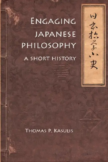 Engaging Japanese Philosophy (English, Thomas P. Kasulis)