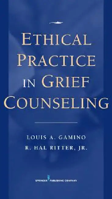 Ethical Practice in Grief Counseling (English, Louis A. Gamino | Jr. Ritter R. Hal)