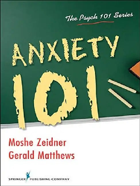 Anxiety 101 (English, Moshe Zeidner | Gerald Matthews)
