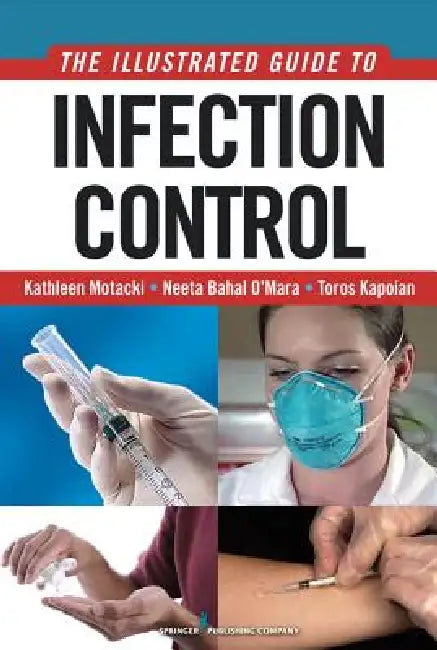 An Illustrated Guide to Infection Control (English, Kathleen Motacki | Toros Kapoian | Neeta Bahal Pharmd O'Mara)