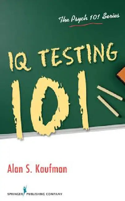IQ Testing 101 (English, Alan S. Kaufman)
