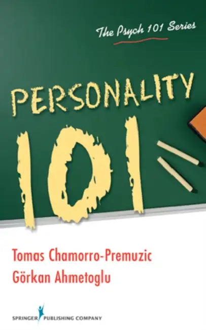 Personality 101 (English, Gorkan Ahmetoglu | Tomas Chamorro-Premuzic)