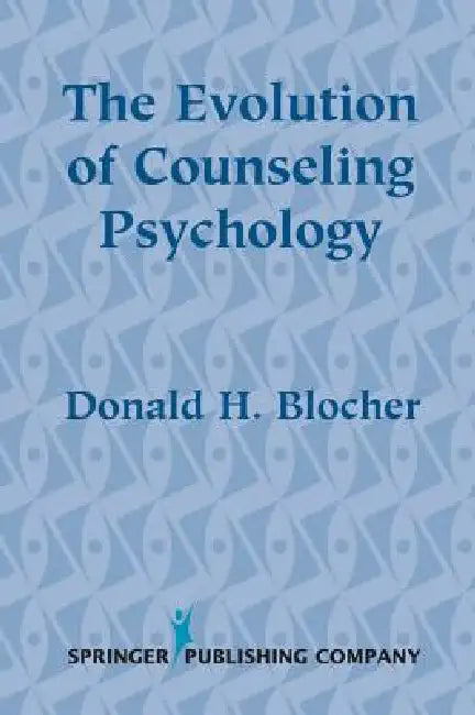 The Evolution of Counseling Psychology (English, Donald H. Blocher)
