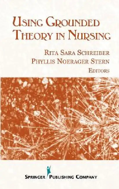 Using Grounded Theory In Nursing (English, Rita Sara Schreiber | Phyllis Noerager Dns Stern)