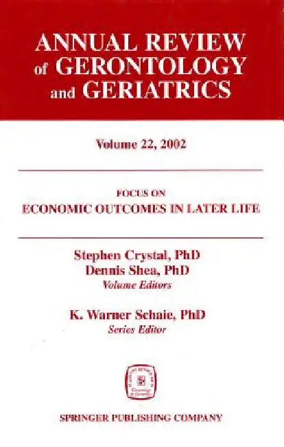 Annual Review of Gerontology and Geriatrics, Volume 22, 2002 (English, Stephen Crystal | Dennis Shea)