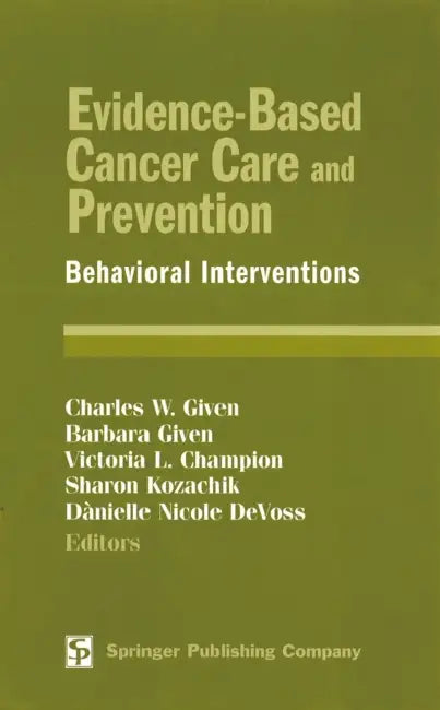 Evidence-Based Cancer Care and Prevention (English, Charles W. Given | Barbara Given | Sharon Kozachik)
