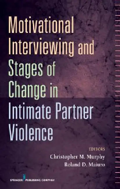 Motivational Interviewing and Stages of Change in Intimate Partner Violence (English, Christopher Murphy | Roland D. Maiuro)