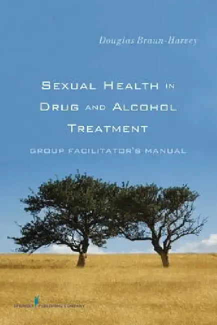Sexual Health in Drug and Alcohol Treatment (English, Douglas Ma Braun-Harvey)