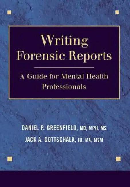 Writing Forensic Reports (English, Daniel P. Greenfield | Jack a. Gottschalk)